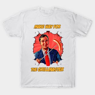 Make Way For The Grillmaster T-Shirt